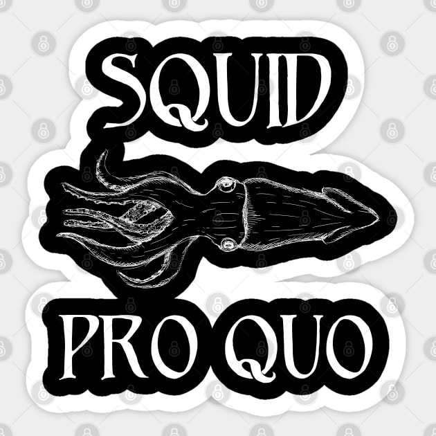 Squid Pro Quo Sticker by jplanet